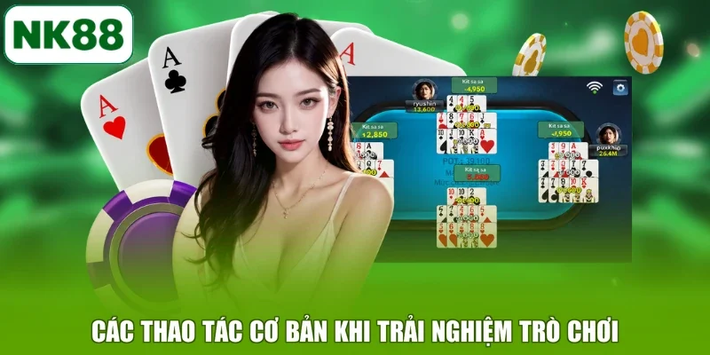 Các thao tác cơ bản khi trải nghiệm trò chơi